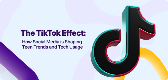 The TikTok Effect: How Social Media is Shaping Teen Trends and Tech Usage.